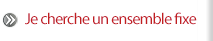 Je cherche un ensemble fixe