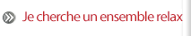 Je cherche un ensemble relax